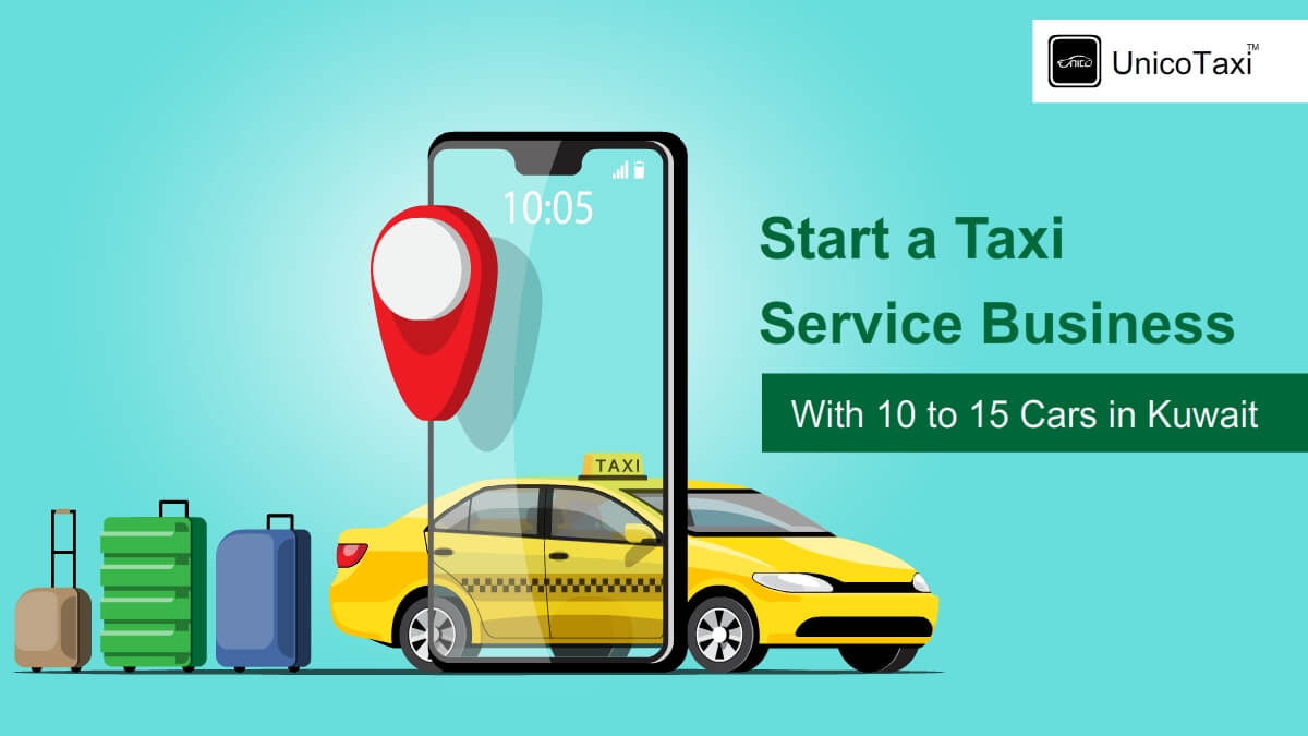 How to Start a Taxi Service Business with 10 to 15 Cars in Kuwait?