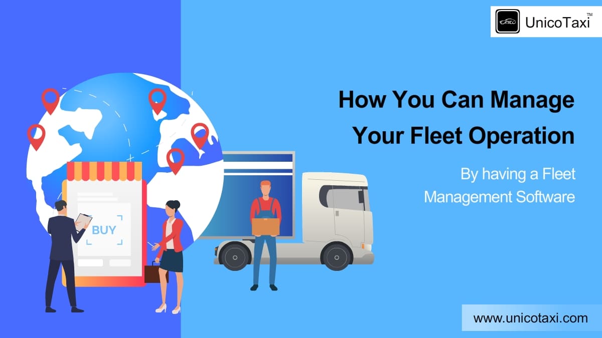 How Can Manage Your Fleet Operations by Fleet Management Software?