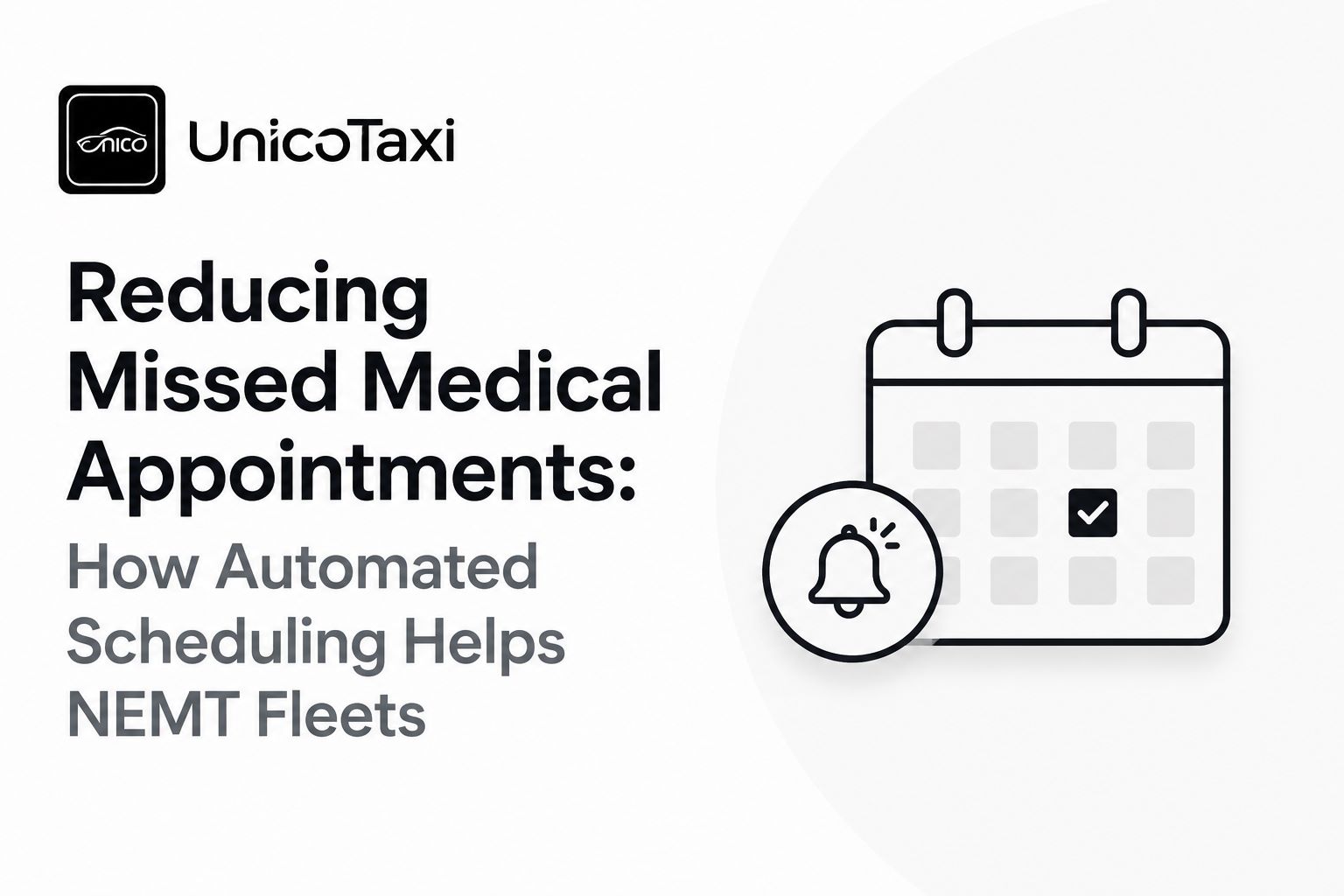 Reducing Missed Medical Appointments: How Automated Scheduling Helps NEMT Fleets