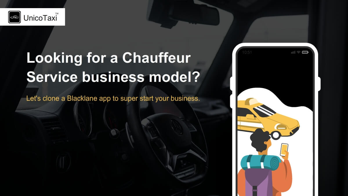 Are You Looking for a Chauffeur Service Business Model? Let’s Clone a Blacklane App to Super Start Your Business