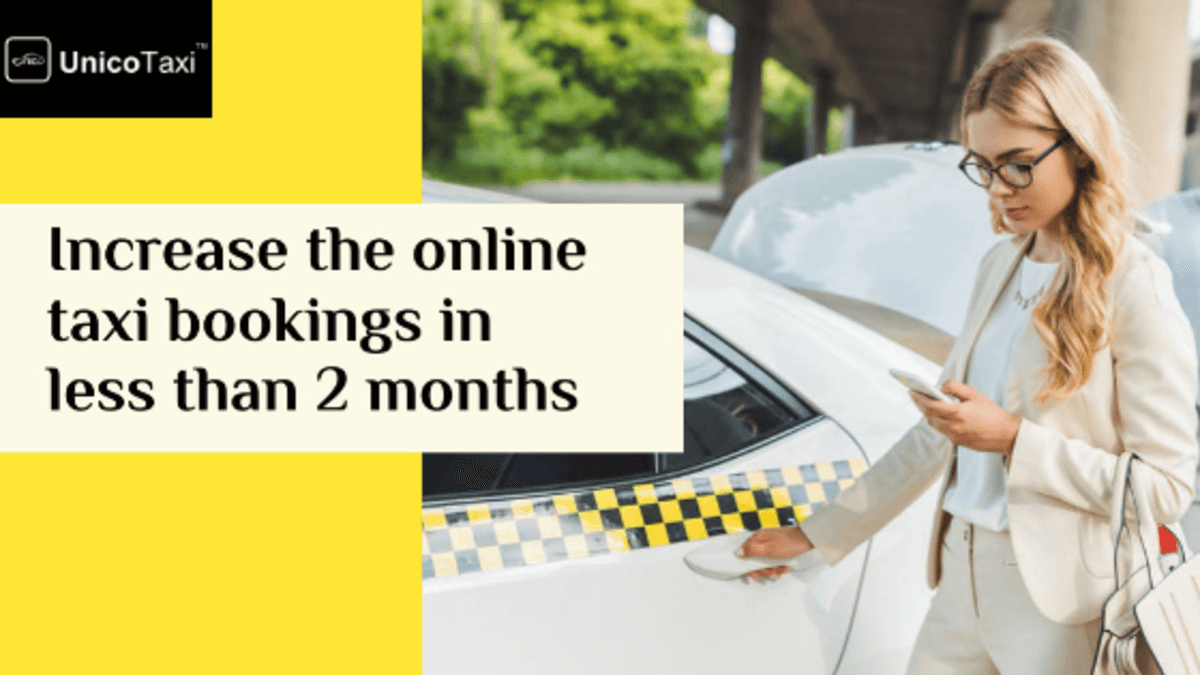 How to Increase Online Taxi Bookings in Less Than 2 Months?