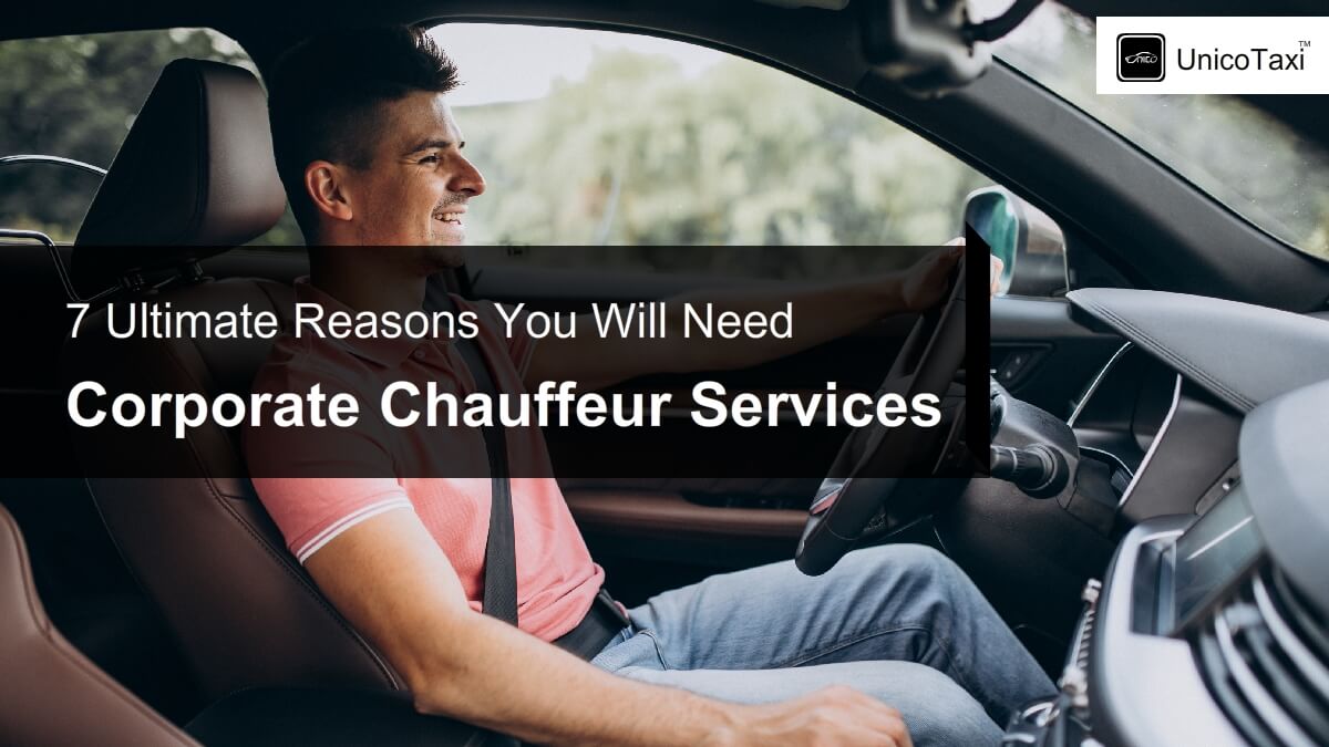 7 Ultimate Reasons You Will Need Corporate Chauffeur Services