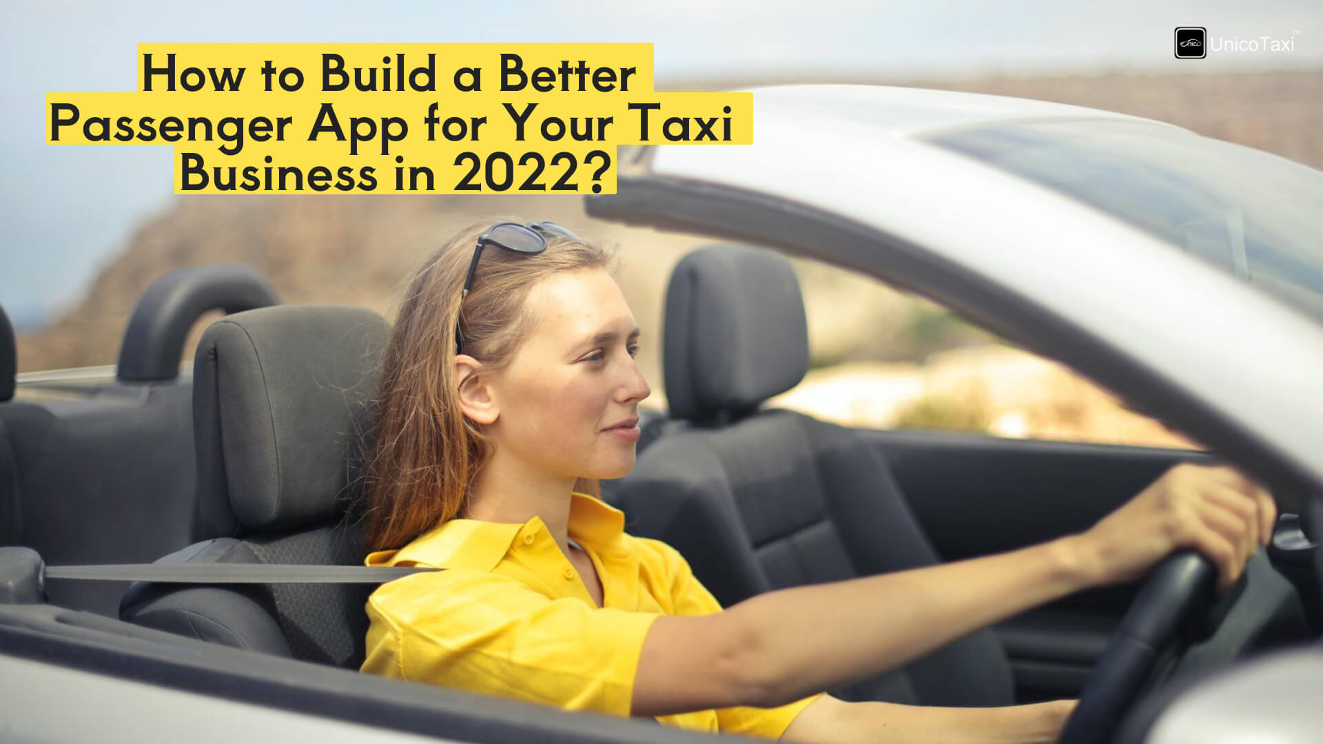 How to Build a Better Passenger App for Your Taxi Business in 2022?