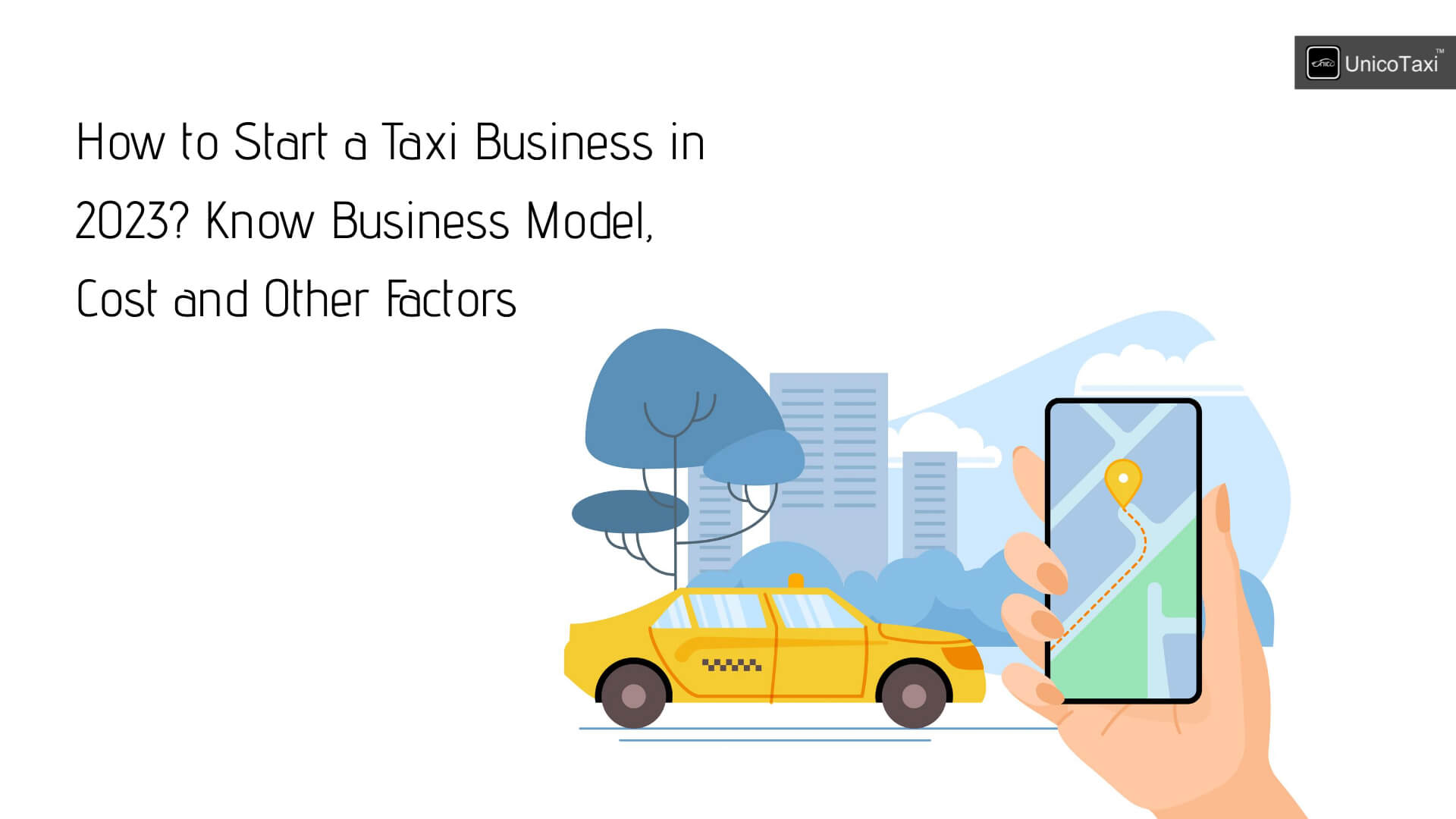 How to Start a Taxi Business in 2023? Know Business Model, Cost and  Other Factors