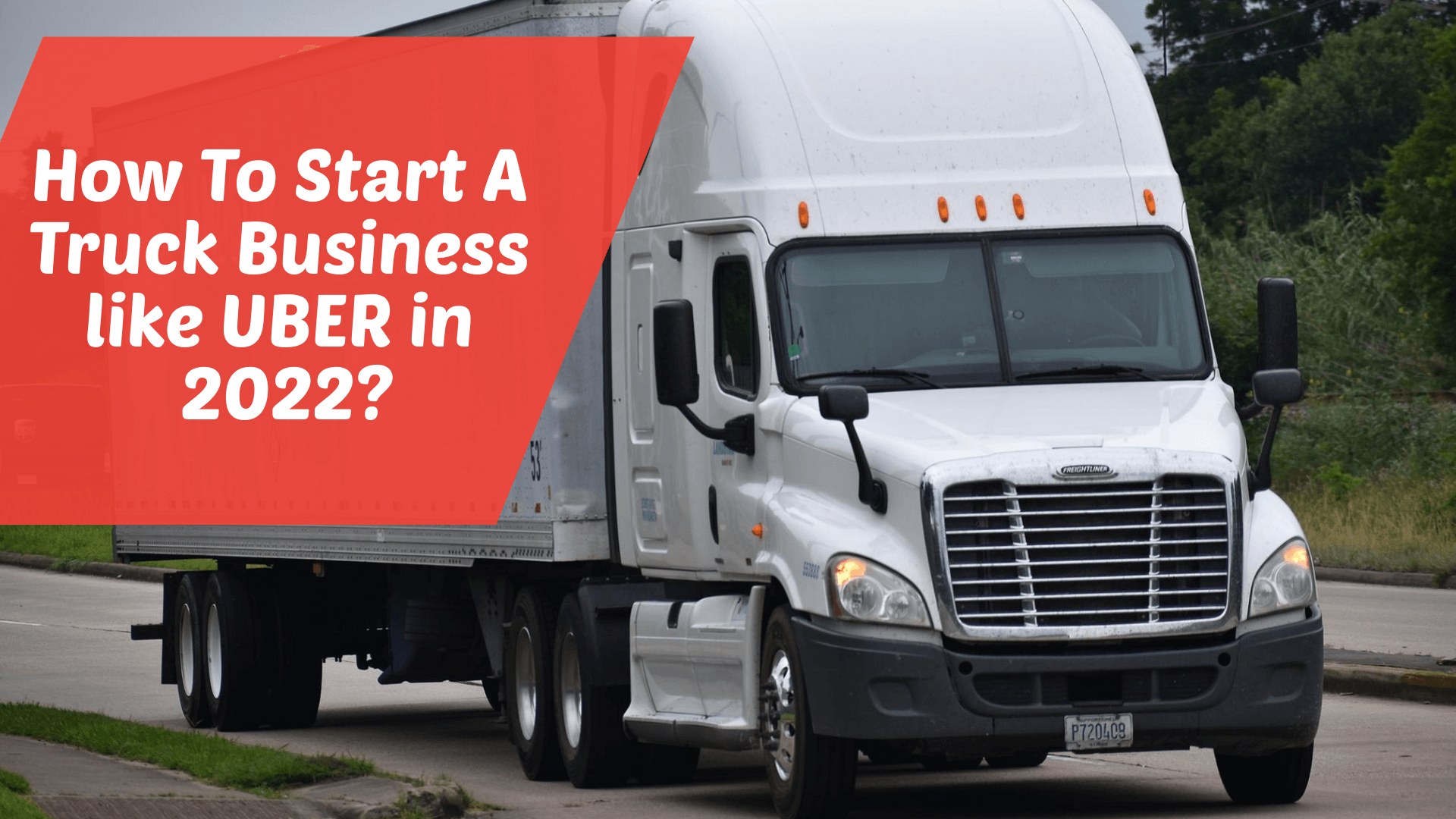 How To Super Start A Truck Business like UBER in 2022?