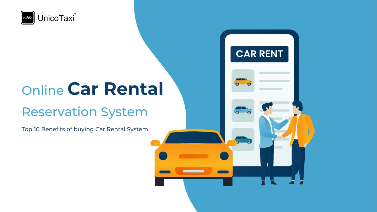 Top 10 Benefits of Buying Online Car Rental Reservation System