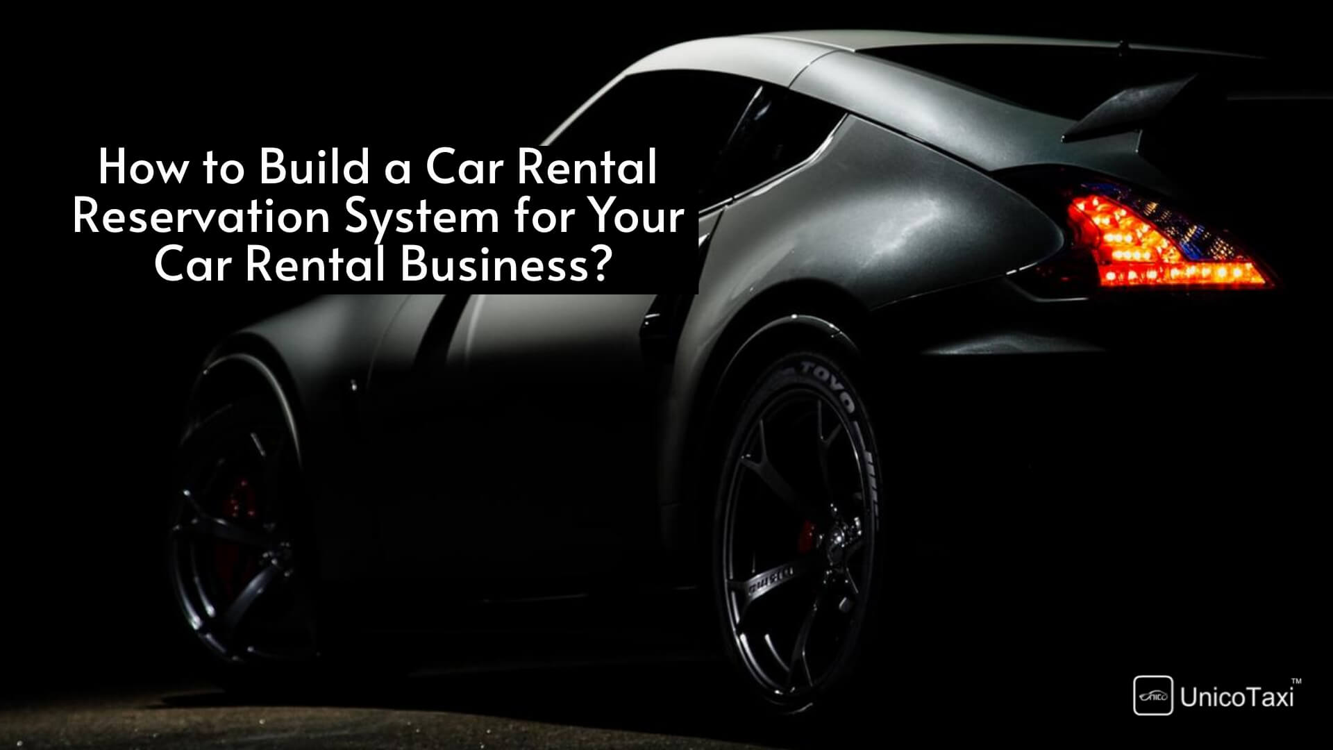 How to Build a Car Rental Reservation System for Your Car Rental Business?