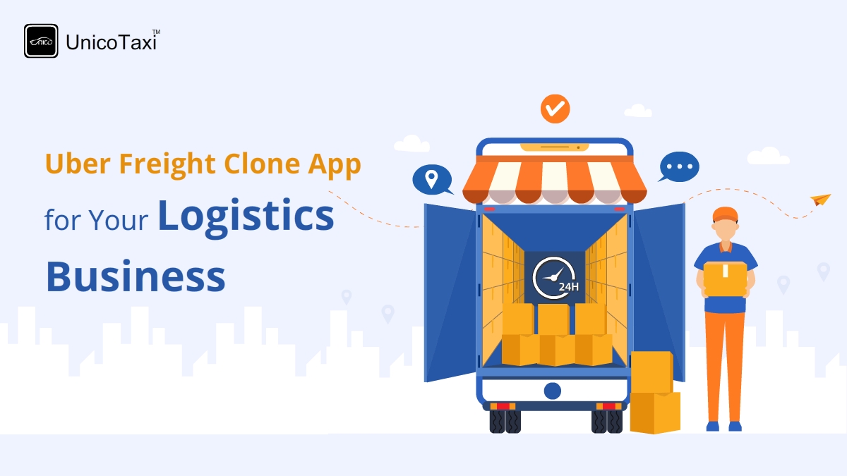 How to Design & Develop an Uber Freight Clone App for Your Logistics Business?