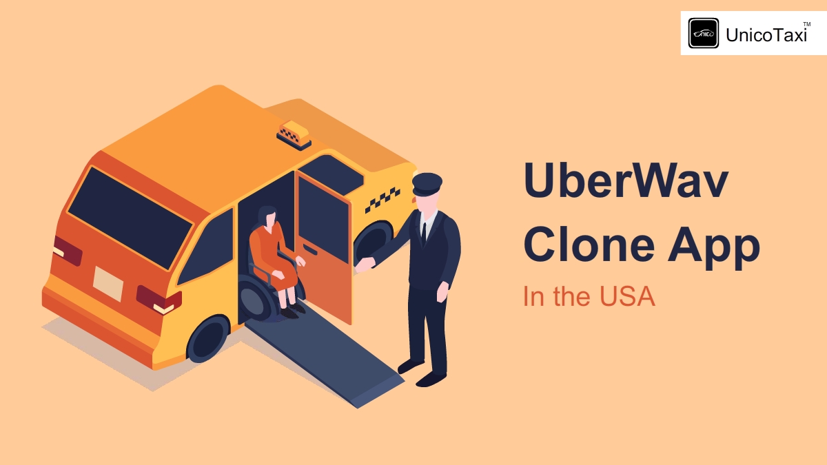 Entrepreneur Guide to Build an UberWav Clone App in the USA