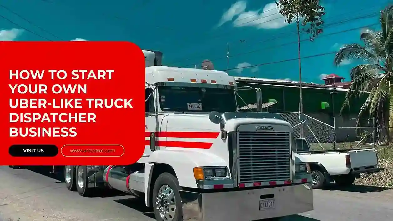 How to Start Your Own Uber-like Truck Dispatch Business?