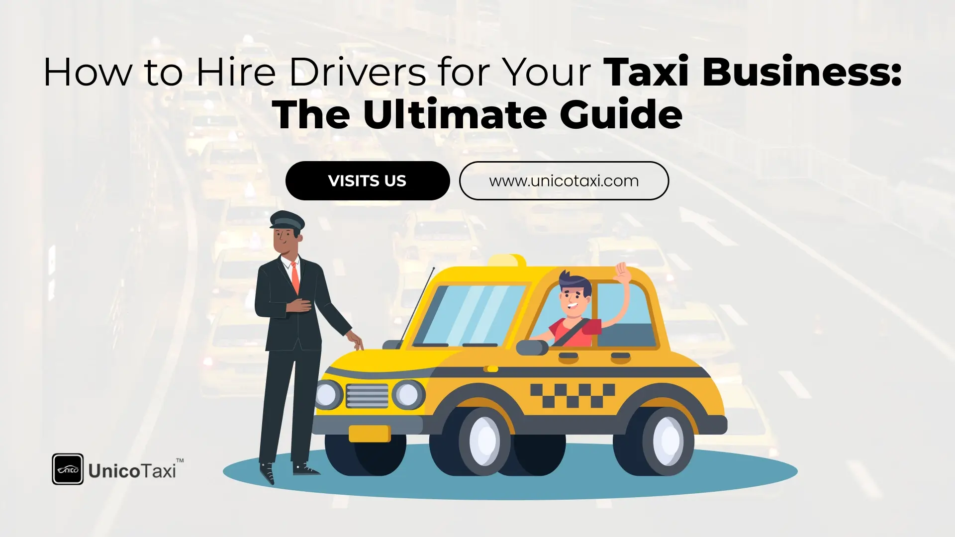 The Ultimate Guide to Hire Drivers for Your Taxi Business