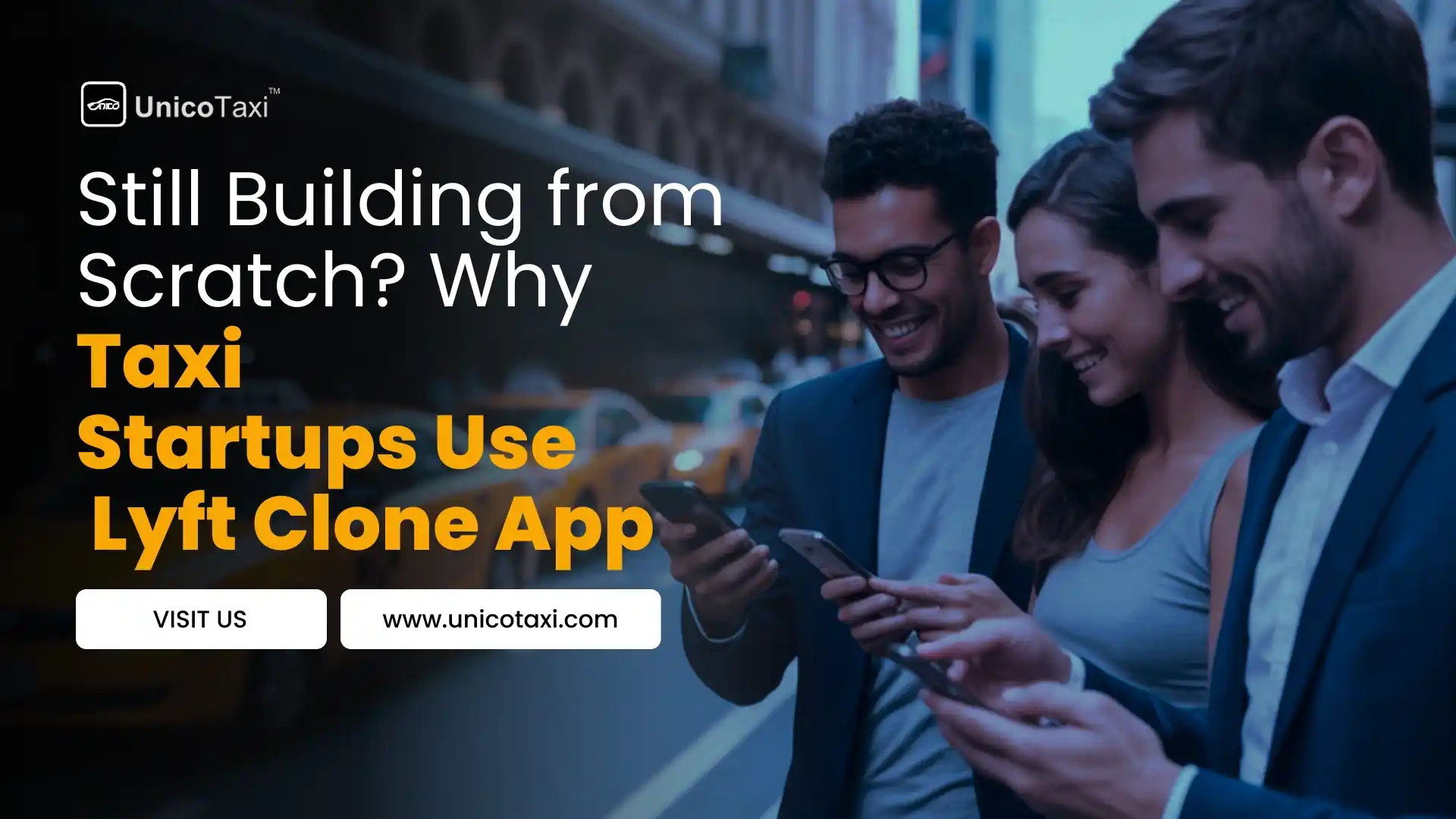 Still Building from Scratch? Why Taxi Startups Choose Lyft Clone App