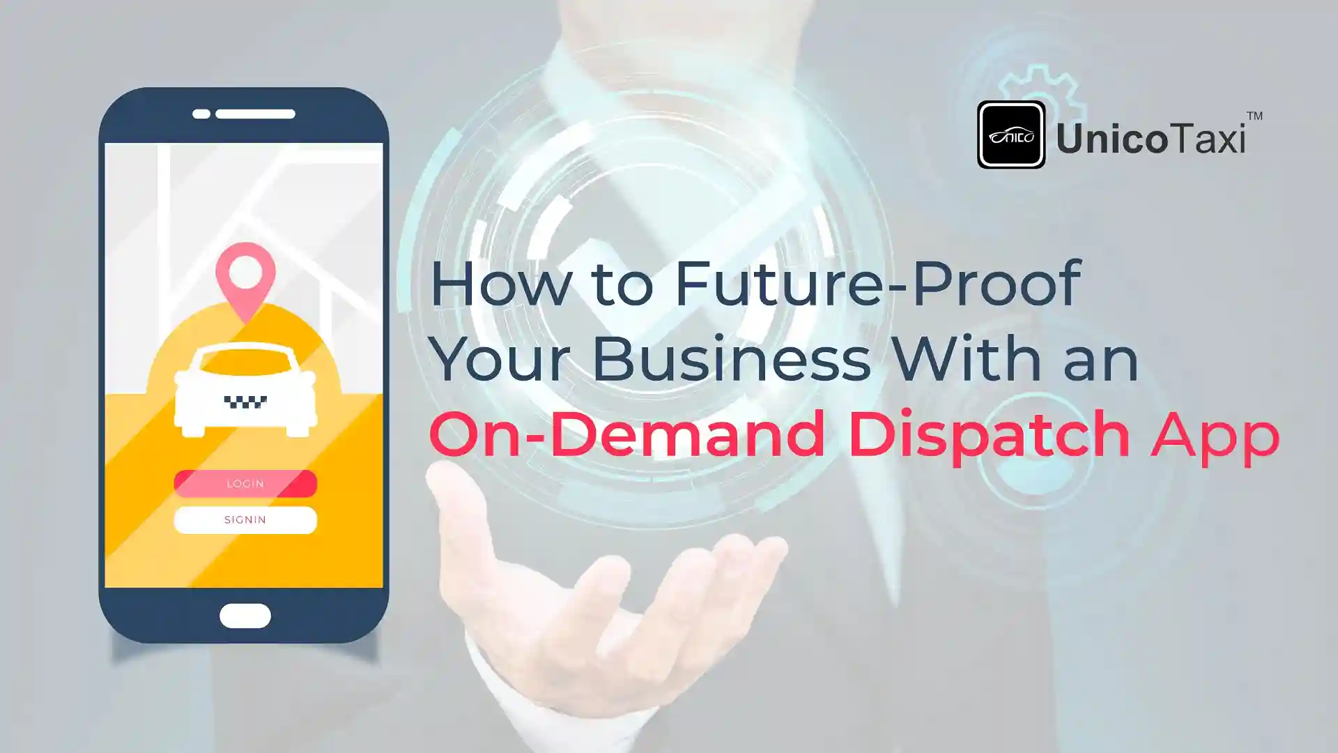 How to Future-Proof Your Business With an On-Demand Dispatch App