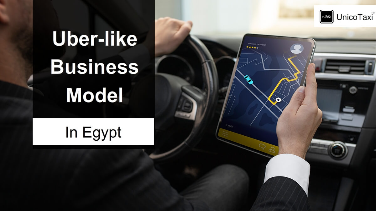 How to start an Uber-like business model in Egypt?