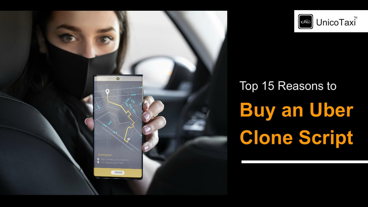 Top 15 Reasons to Buy an Uber Clone Script