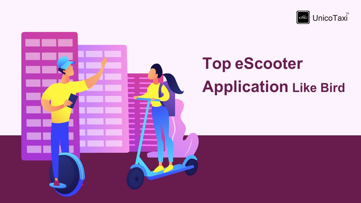 How to Develop a Top eScooter Application Like Bird?