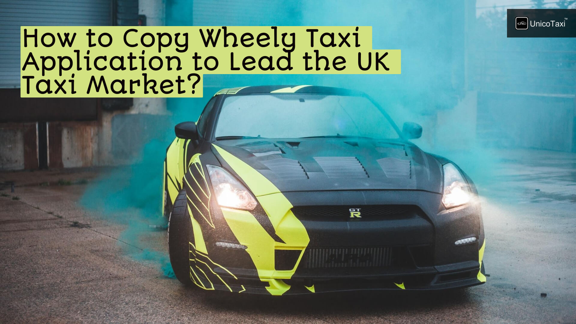 How to Copy Wheely Taxi Application to Lead the UK Taxi Market?