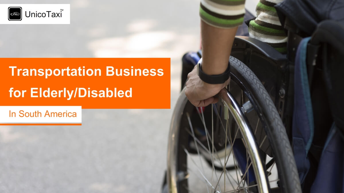 How to Start a Transportation Business for Elderly/Disabled People in South America?