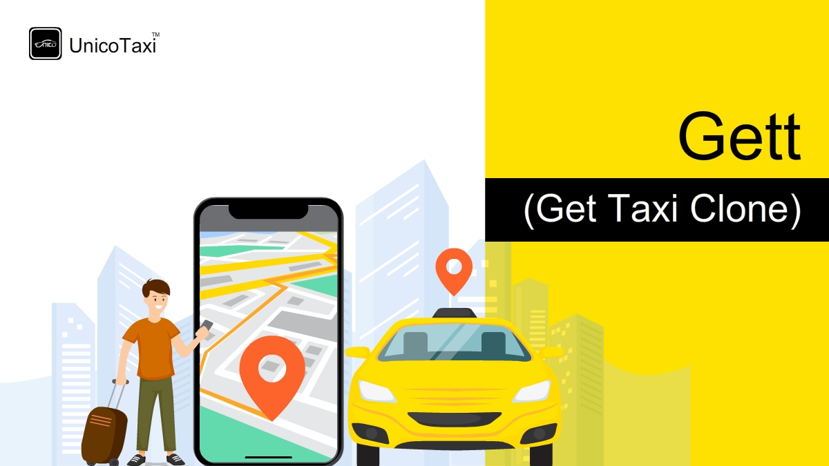 Guide to Build an Application Similar to Gett(GetTaxi) Taxi Clone